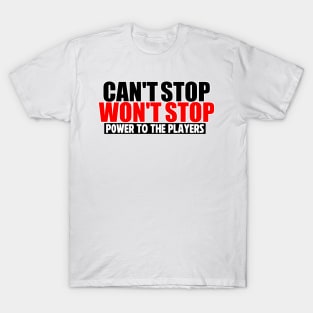 Can't Stop Won't Stop T-Shirt